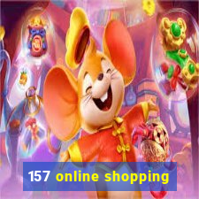 157 online shopping